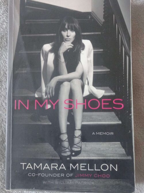 In My Shoes: A Memoir — Tamara Mellon, William Patrick secondhand book