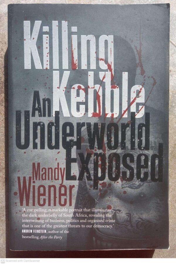 Killing Kebble: An Underworld Exposed — Mandy Wiener secondhand book