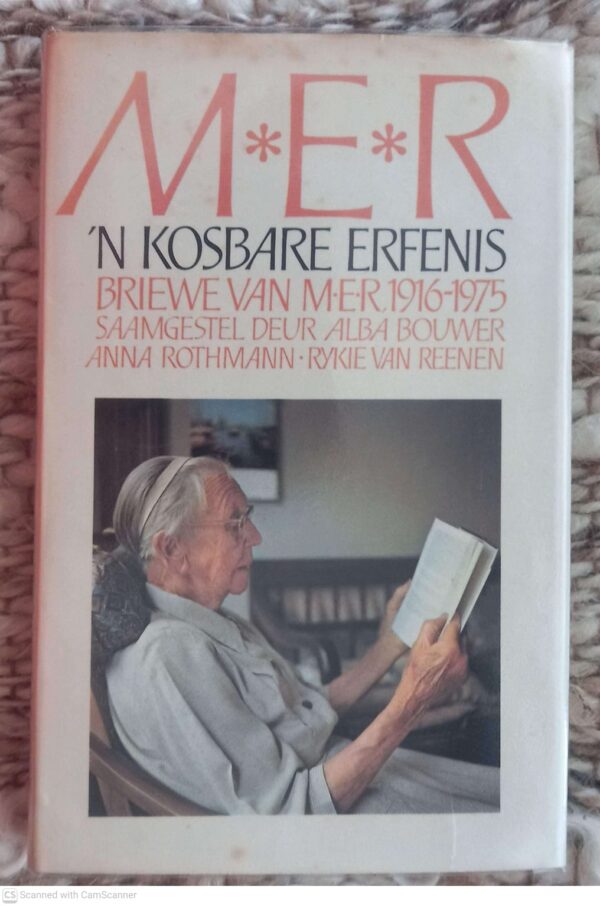 M.E.R: ‘n Kosbare Erfenis: Briewe 1916-1975 — Alba Bouwer, Rykie Van Reenen secondhand book