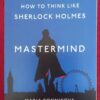 Mastermind1 Mastermind: How To Think Like Sherlock Holmes — Maria Konnikova secondhand book