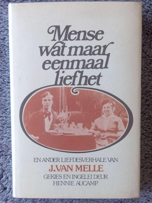 Mense Wat Maar Eenmaal Liefhet — J. van Melle secondhand book
