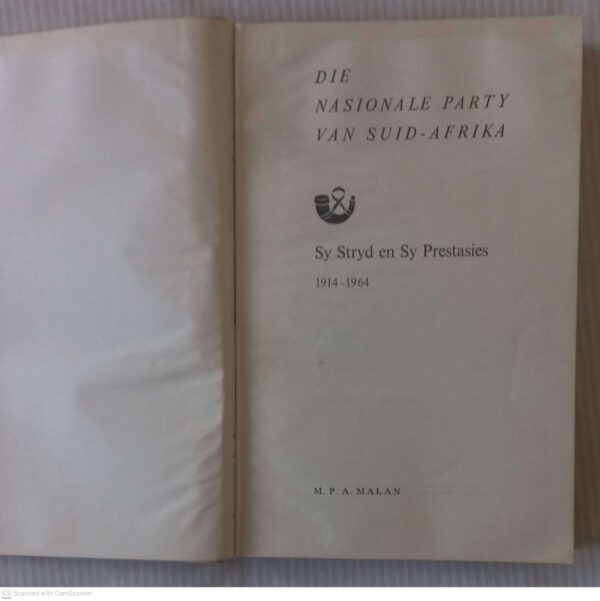 Die Nasionale Party Van Suid-Afrika: Sy Stryd En Sy Prestasies 1914–1964 — M.P.A. Malan secondhand book