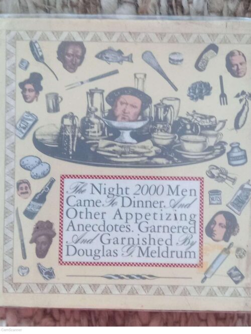 The Night 2000 Men Came To Dinner And Other Appetizing Anecdotes — Douglas G. Meldrum secondhand book
