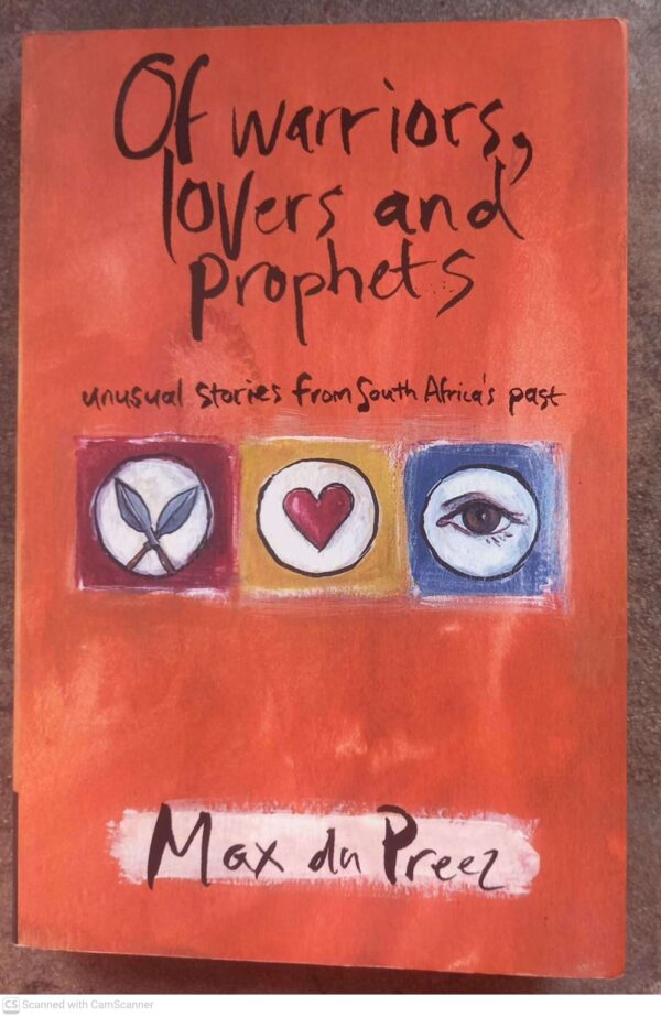 Of Warriors, Lovers And Prophets — Max Du Preez secondhand book