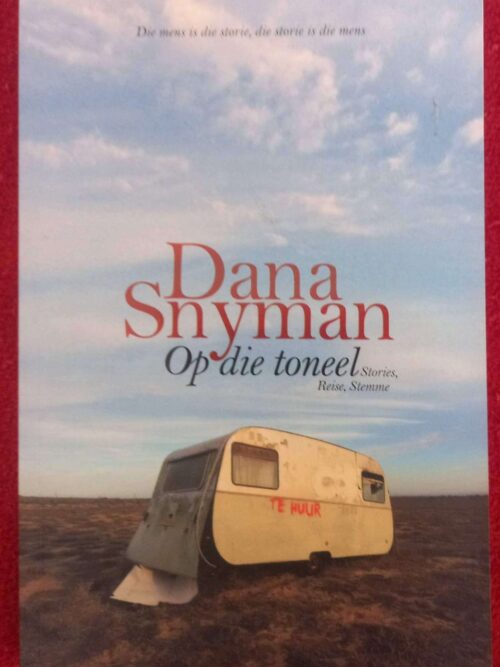 Op Die Toneel: Stories, Reise, Stemme — Dana Snyman *GETEKEN* secondhand book