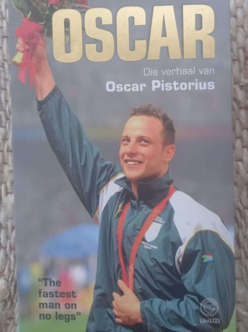 Oscar1 Oscar: Die Verhaal Van Oscar Pistorius — Oscar Pistorius secondhand book