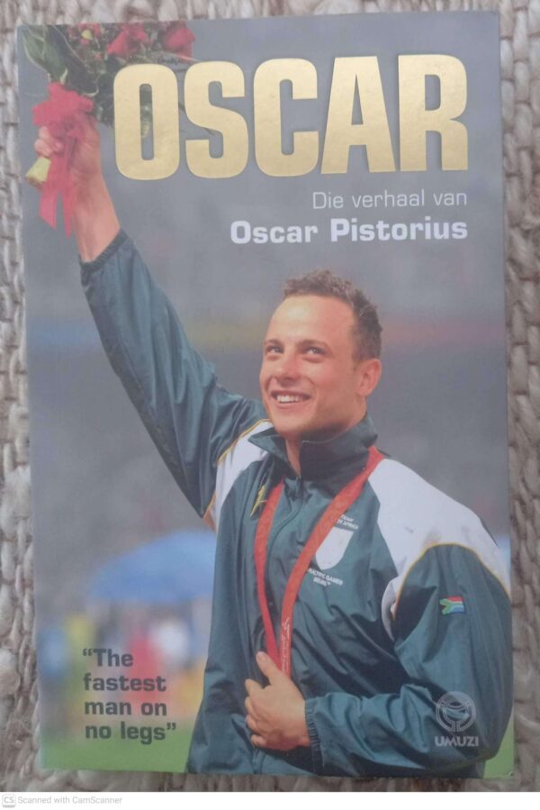 Oscar: Die Verhaal Van Oscar Pistorius — Oscar Pistorius secondhand book