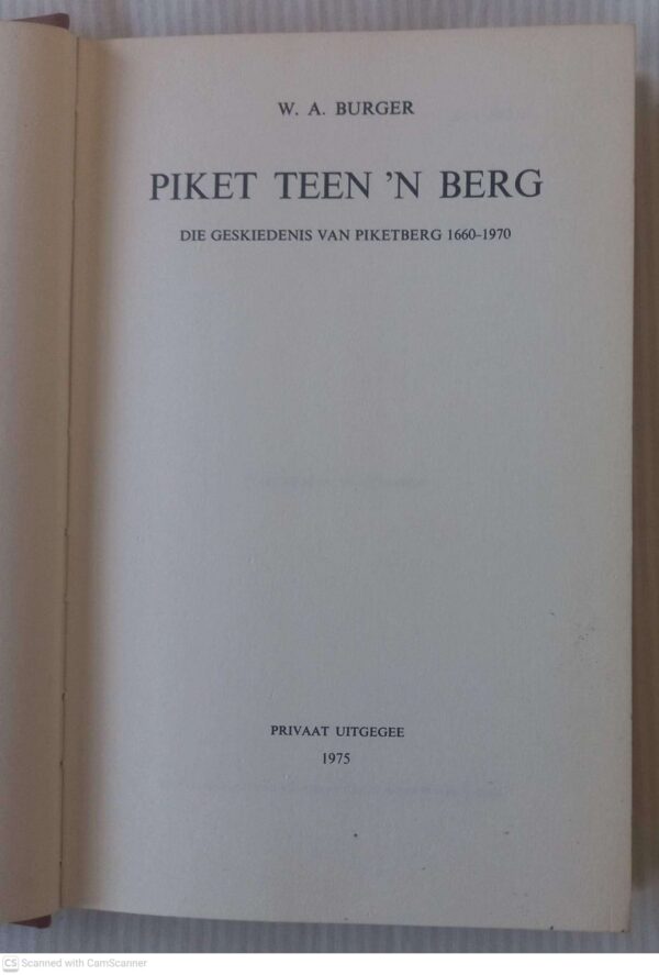 Piket Teen ‘n Berg: Die Geskiedenis Van Piketberg 1660-1970 — W. A. Burger secondhand book