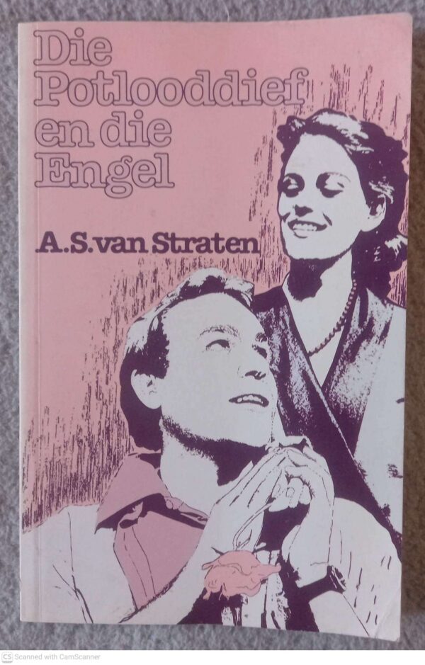 Die Potlooddief En Die Engel — A.S. Van Straten secondhand book