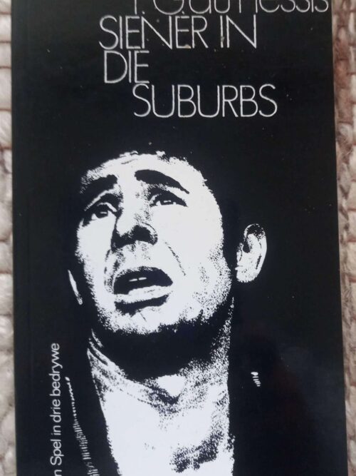 Siener In Die Suburbs: ‘n Spel In Drie Bedrywe — P. G. Du Plessis secondhand book