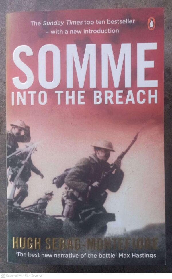 Somme1 Somme: Into The Breach — Hugh Sebag-Montefiore secondhand book