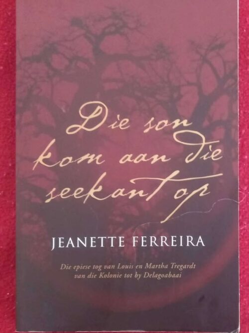 Die Son Kom Aan Die Seekant Op – Jeanette Ferreira secondhand book