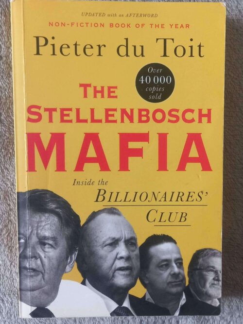 The Stellenbosch Mafia: Inside The Billionaires Club — Pieter Du Toit secondhand book