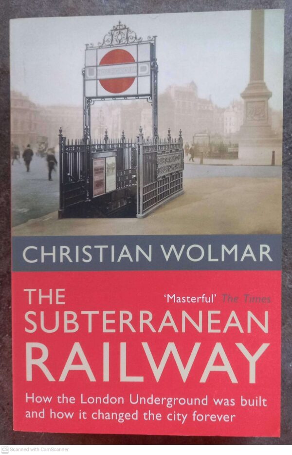 The Subterranean Railway — Christian Wolmar secondhand book