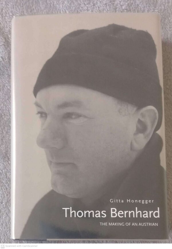 Thomas Bernhard: The Making Of An Austrian — Gitta Honeg secondhand book