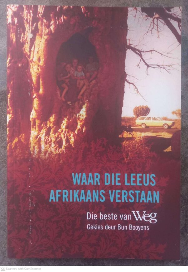 Waar Die Leeus Afrikaans Verstaan1 Waar Die Leeus Afrikaans Verstaan: Die Beste Van Weg — Bun Booyens secondhand book