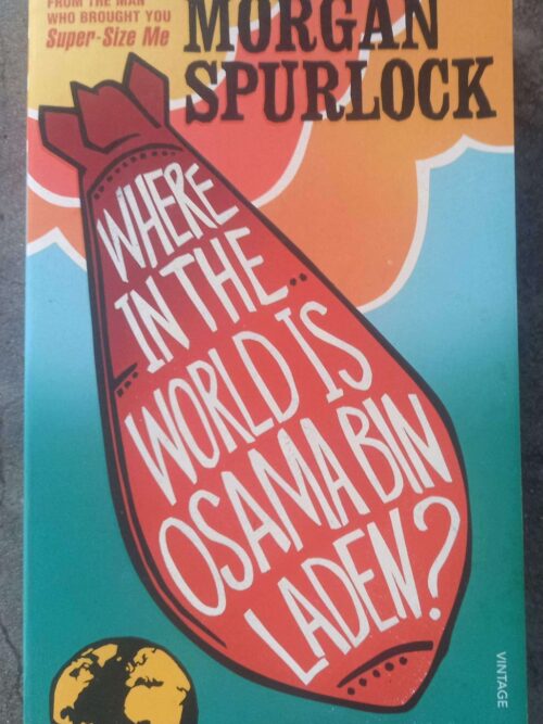 Where In The World Is Osama Bin Laden? — Morgan Spurlock secondhand book