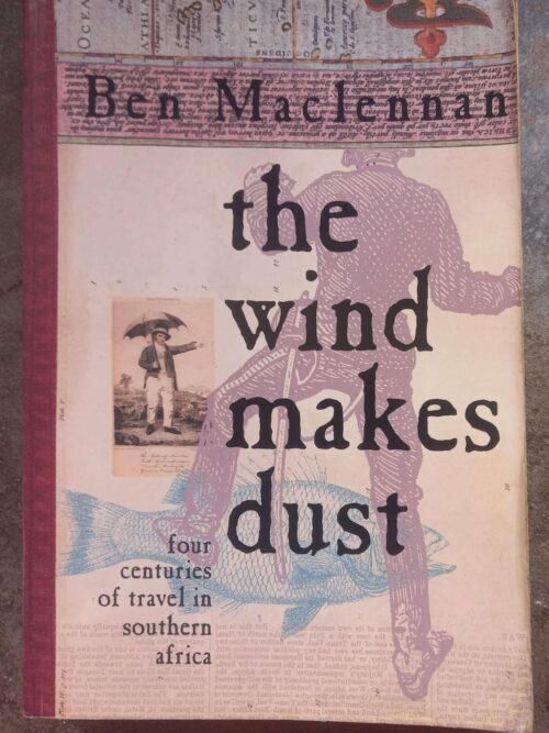The Wind Makes Dust — Ben Maclennan secondhand book