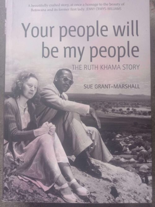 Your People will be My People1 Your People Will Be My People: The Ruth Khama Story — Sue Grant-Marshell secondhand book