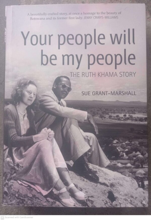 Your People Will Be My People: The Ruth Khama Story — Sue Grant-Marshell secondhand book