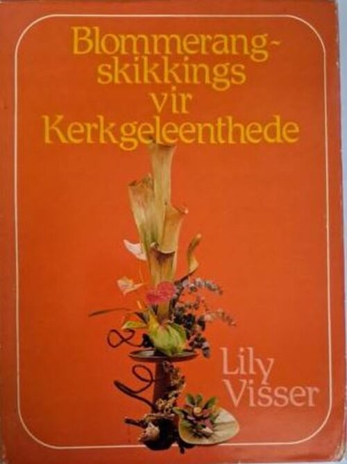 Blommerangskikkings Vir Kerkgeleenthede – Lily Visser secondhand book