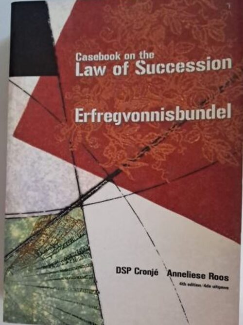 Casebook On The Law Of Succession / Erfregvonnisbundel – D.S.P. Cronje, A. Roos secondhand book