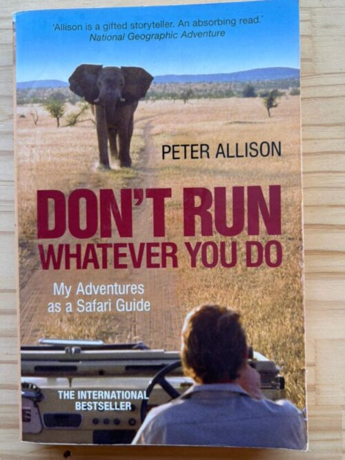 Don’t Run, Whatever You Do – Peter Allison secondhand book