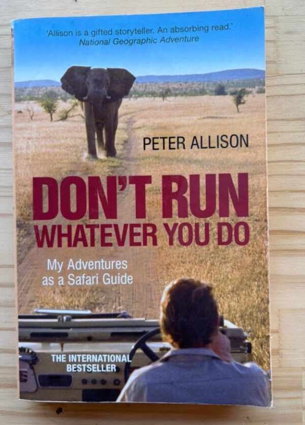 Don’t Run, Whatever You Do – Peter Allison secondhand book