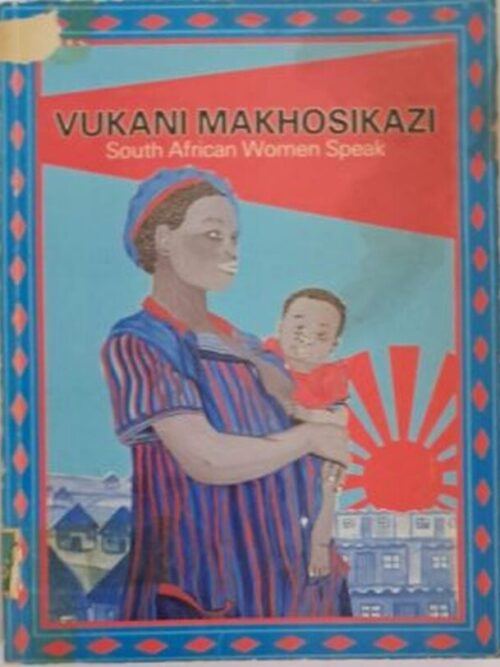Vukani Makhosikazi: South African Women Speak – Jane Barrett Et Al secondhand book