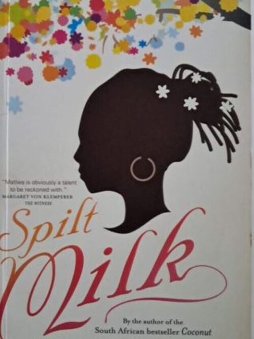 cropped-Spilt-milk-kopano-matlwa.jpg Spilt Milk – Kopano Matlwa secondhand book