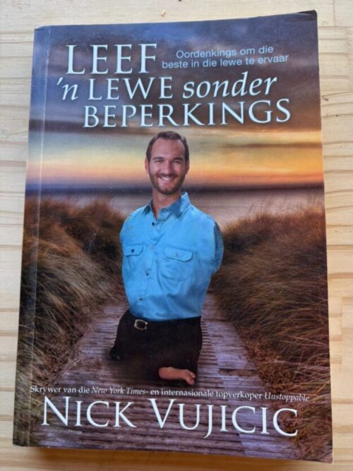 Leef ‘n Lewe Sonder Beperkings – Nic Vujicic secondhand book