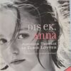 dis-ek-anna-elbie-lotter-isbn-9780624042266 Dis Ek, Anna – Elbie Lotter (Anchien Troskie) secondhand book