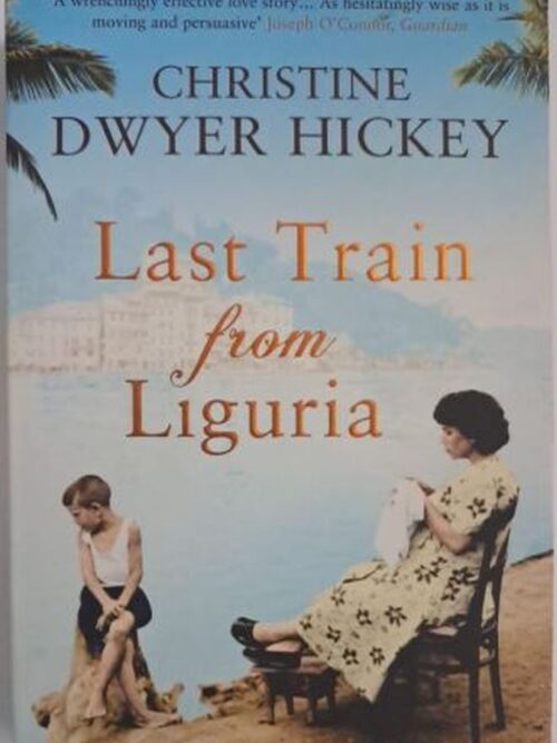 Last Train From Liguria – Christine Dwyer Hickey secondhand book