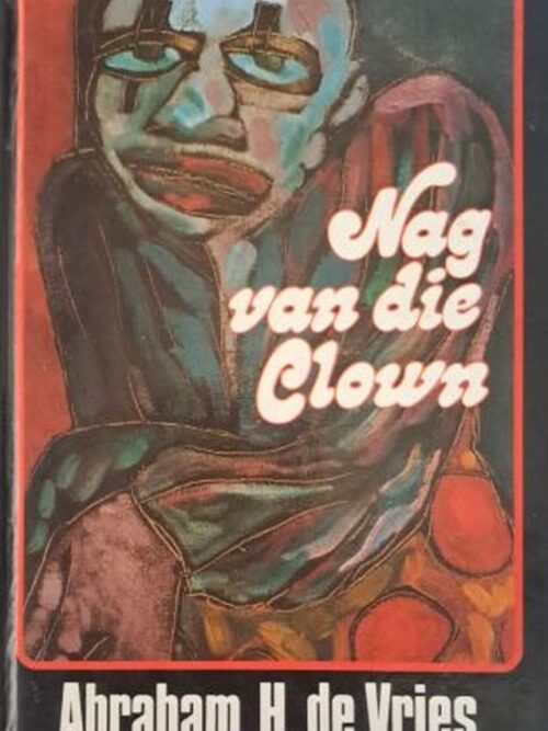 nag-van-die-clown-abraham-h-de-vries-isbn-9780798126137-karins-treasures Nag Van Die Clown – Abraham H. De Vries secondhand book