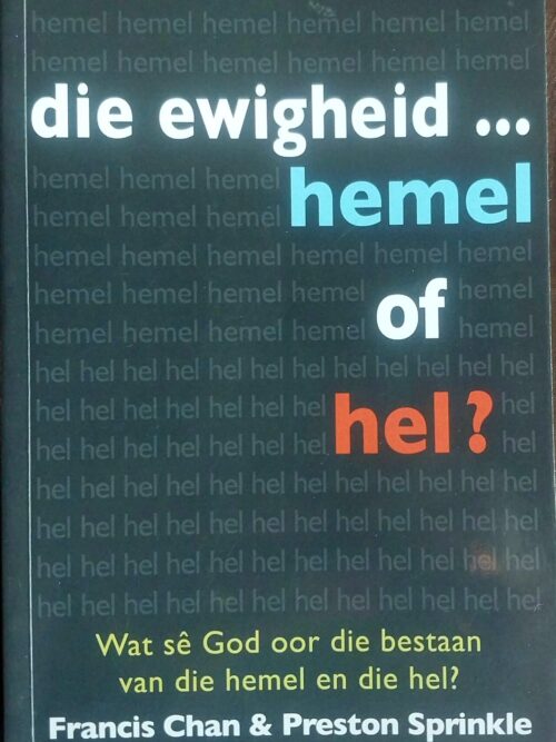 Die Ewigheid… Hemel Of Hel? – Francis Chan, Preston Sprinkle secondhand book