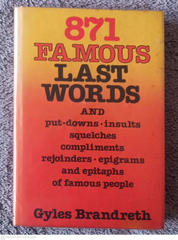 871 Famous Last Words1 871 Famous Last Words — Gyles Brandreth secondhand book