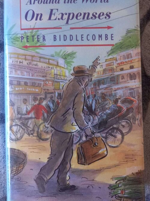 Around the World1 Around The World: On Expenses — Peter Biddlecombe secondhand book