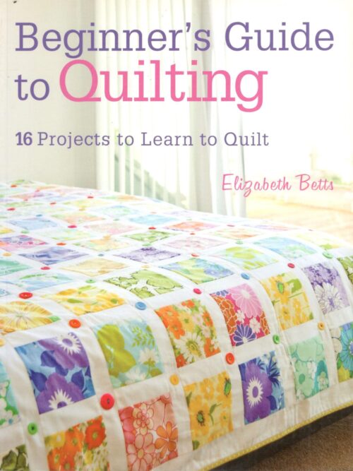 Beginner’s Guide To Quilting – Elizabeth Betts secondhand book