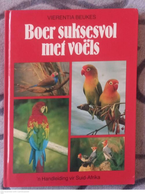 Boer Suksesvol Met Voëls: ‘n Handleiding Vir Suid Afrika — Vierentia Beukes secondhand book