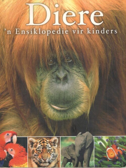 Diere: ‘n Ensiklopedie Vir Kinders – Human & Rousseau secondhand book