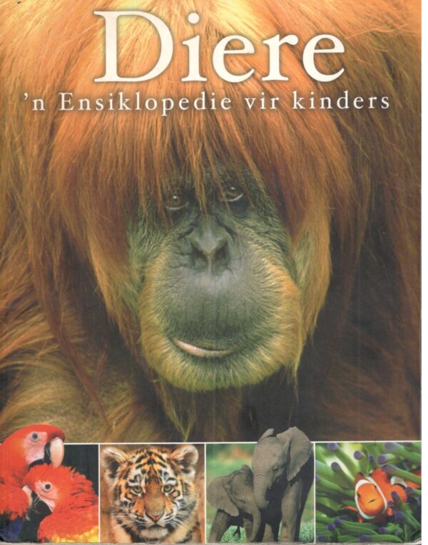 Diere: ‘n Ensiklopedie Vir Kinders – Human & Rousseau secondhand book