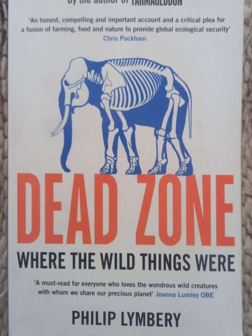 Dead Zone: Where The Wild Things Were — Philip Lymbery secondhand book