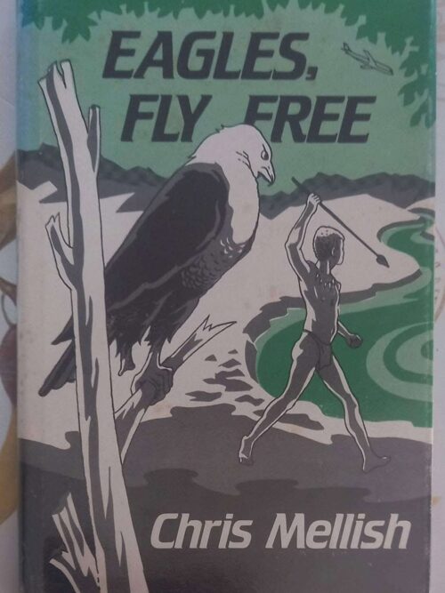Eagles, Fly Free — Chris Mellish **SIGNED** secondhand book