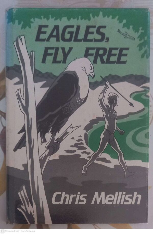Eagles, Fly Free — Chris Mellish **SIGNED** secondhand book