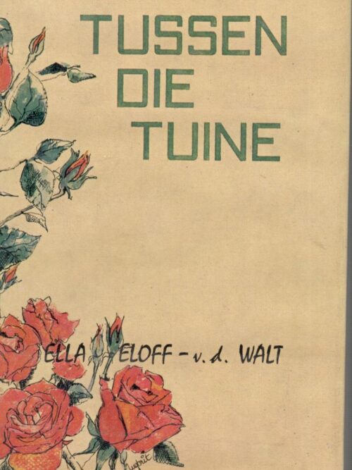Tussen Die Tuine – Ella Eloff-Van Der Walt secondhand book