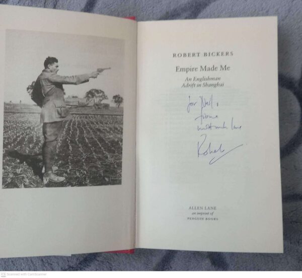 Empire Made Me — Robert Bickers *Signed* secondhand book