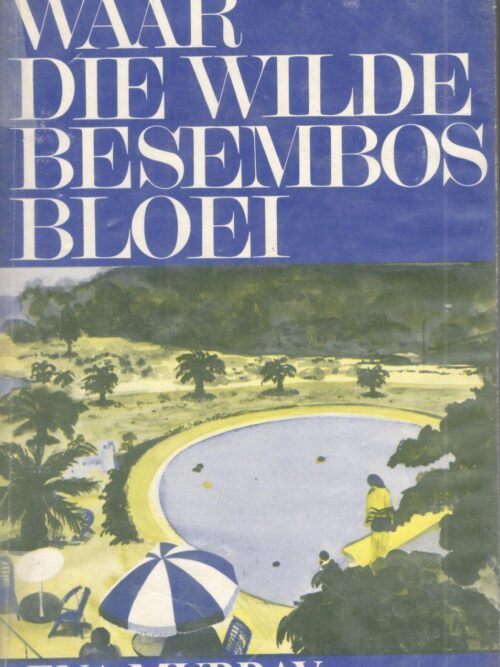 Waar Die Wilde Besembos Bloei – Ena Murray secondhand book