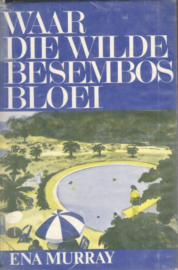 Waar Die Wilde Besembos Bloei – Ena Murray secondhand book