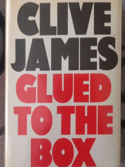 Glued to the box1 Glued To The Box — Clive James secondhand book
