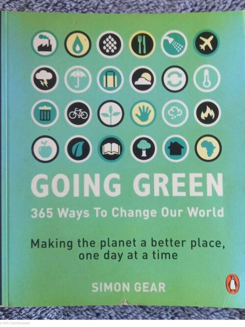 Going Green1 Going Green: 365 Ways To Change Our World — Simon Gear secondhand book